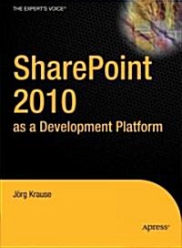 SharePoint 2010 As a Development Platform (Paperback)