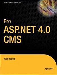 Pro ASP.Net 4 CMS: Advanced Techniques for C# Developers Using the .Net 4 Framework (Paperback)