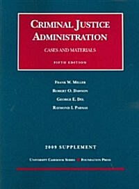 Cases and Materials on Criminal Justice Administration 2009 (Paperback, 5th, Supplement)
