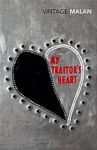 My Traitors Heart : Blood and Bad Dreams: A South African Explores the Madness in His Country, His Tribe and Himself (Paperback)