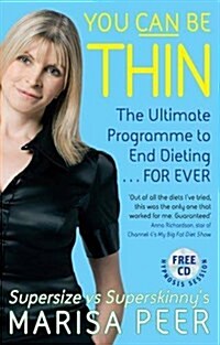 You Can Be Thin : The Ultimate Programme to End Dieting...Forever (Paperback)