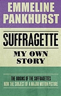 Suffragette : My Own Story (Paperback)