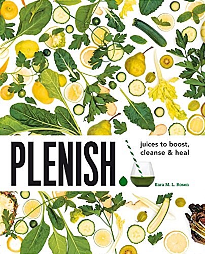 Plenish : Juices to Boost, Cleanse & Heal (Paperback)