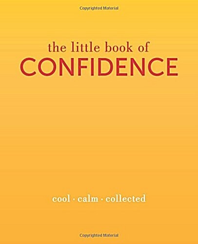 The Little Book of Confidence : Cool Calm Collected (Hardcover)