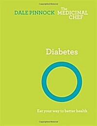 Diabetes: Eat Your Way to Better Health : Eat Your Way to Better Health (Hardcover)