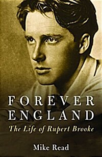 Forever England : The Life of Rupert Brooke (Paperback)
