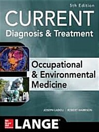 Current Diagnosis and Tretment: Occupational &Environmental Medicine (Paperback, 5th)