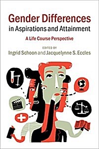 Gender Differences in Aspirations and Attainment : A Life Course Perspective (Paperback)