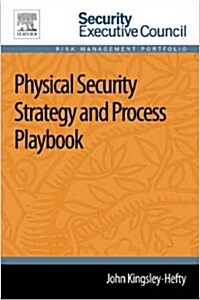 Physical Security Strategy and Process Playbook (Paperback)