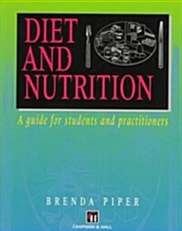 Diet and Nutrition : A Guide for Students and Practitioners (Paperback, 1996 ed.)