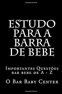 Estudo Para a Barra de Bebe: Importantes Questoes Bar Bebe de a - Z (Paperback)