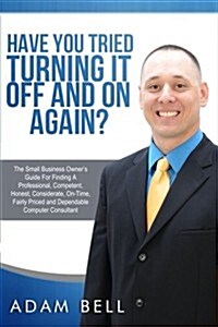 Have You Tried Turning It Off and on Again? (Paperback)