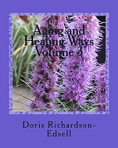 Aging and Healing Ways: In Touch with Spirit (Paperback)