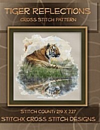 Tiger Reflections Cross Stitch Pattern (Paperback)