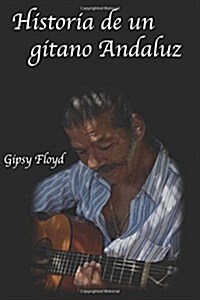 Historia de Un Gitano Andaluz (Paperback)