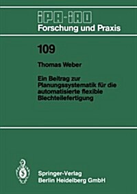Ein Beitrag Zur Planungssystematik F? Die Automatisierte Flexible Blechteilefertigung (Paperback, 1987)