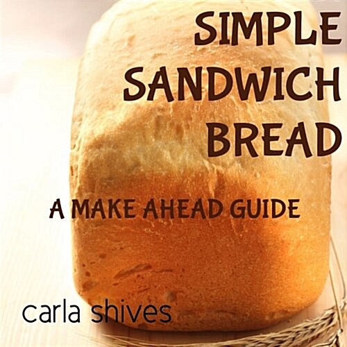 Simple Sandwich Bread (Paperback)