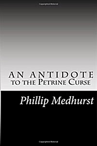 An Antidote to the Petrine Curse (Paperback)