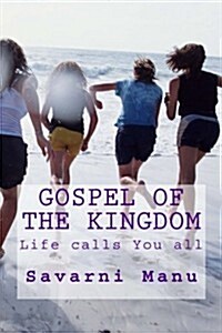 Gospel of the Kingdom: Life Calls You All (Paperback)