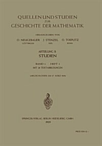 Quellen Und Studien Zur Geschichte Der Mathematik, Astronomie Und Physik: Abteilung B: Studien / Band 1 / Heft 1 (Paperback, 1926)