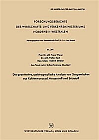 Die Quantitative, Spektrographische Analyse Von Gasgemischen Aus Kohlenmonoxyd, Wasserstoff Und Stickstoff (Paperback)