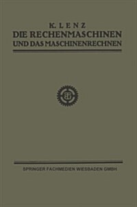 Die Rechenmaschinen Und Das Maschinenrechnen (Paperback, 2nd 2. Aufl. 1924 ed.)