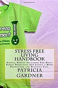 Stress Free Living Handbook (Paperback)