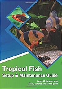 Tropical Fish: Setup & Maintenance Guide (Paperback)