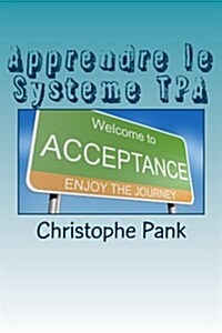 Apprendre Le Systeme Tpa: Une Nouvelle Approche Pour Parvenir A LApaisement (Paperback)