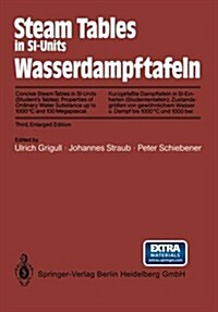 Steam Tables in Si-Units / Wasserdampftafeln: Concise Steam Tables in Si-Units (Students Tables) Properties of Ordinary Water Substance Up to 1000캽 (Paperback, 3, 1990)