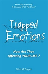 Trapped Emotions: How Are They Affecting Your Life? (Paperback)