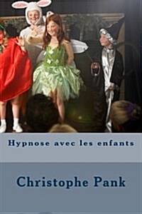 Hypnose Avec Les Enfants (Paperback)
