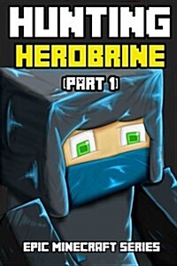 Hunting Herobrine (Paperback)