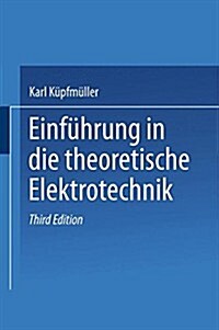 Einf?rung in Die Theoretische Elektrotechnik (Paperback, 3, 3. Aufl. 1932.)