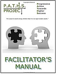 The P.A.T.H.S. Project - Facilitators Manual (Paperback)