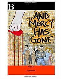 And Mercy Has Gone. (Paperback)