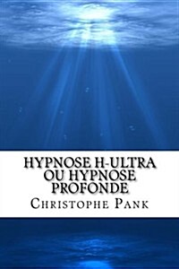 Hypnose H-Ultra Ou Hypnose Profonde (Paperback)