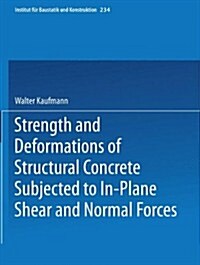 Strength and Deformations of Structural Concrete Subjected to In-Plane Shear and Normal Forces (Paperback, 1998)