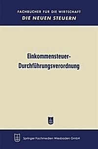 Einkommensteuer-Durchfuhrungsverordnung (Paperback, 1959 ed.)