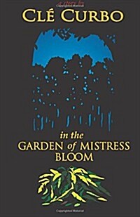 In the Garden of Mistress Bloom (Paperback)