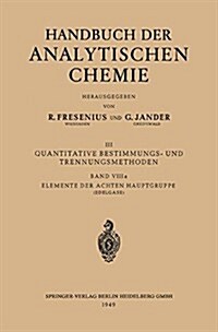 Elemente Der Achten Hauptgruppe: Edelgase: Helium - Neon - Argon - Krypton - Xenon - Radon Und Isotope (Paperback, 3, 3. Aufl. 1949)