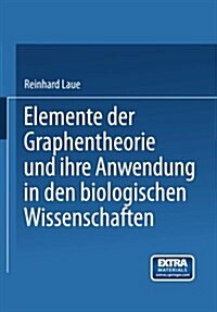 Elemente Der Graphentheorie Und Ihre Anwendung in Den Biologischen Wissenschaften (Paperback, Softcover Repri)