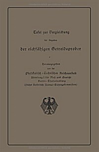 Tafel Zur Vergleichung Der Angaben Der Eichf?igen Getreideprober Miteinander Und Mit Anderen Qualit?sangaben Von Getreide (Paperback, 4, 4. Aufl. 1926.)