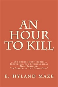 An Hour to Kill: ...and Other Short Stories (Paperback)