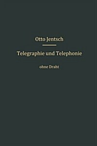 Telegraphie Und Telephonie Ohne Draht (Paperback, Softcover Repri)