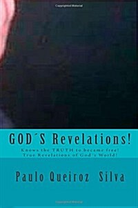 God큦 Revelations: This is true revelations from God to this time! (Paperback)