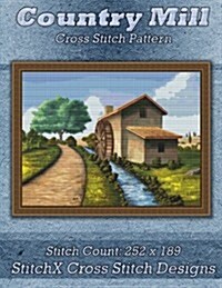Country Mill Cross Stitch Pattern (Paperback)