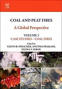 Coal and Peat Fires: a Global Perspective: Volume 3: Case Studies a`... Coal Fires (Hardcover)