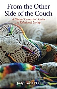 From the Other Side of the Couch: A Biblical Counselors Guide to Relational Living (Paperback)