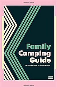 Family Camping Guide: The Ultimate Guide to Family Camping (Paperback)